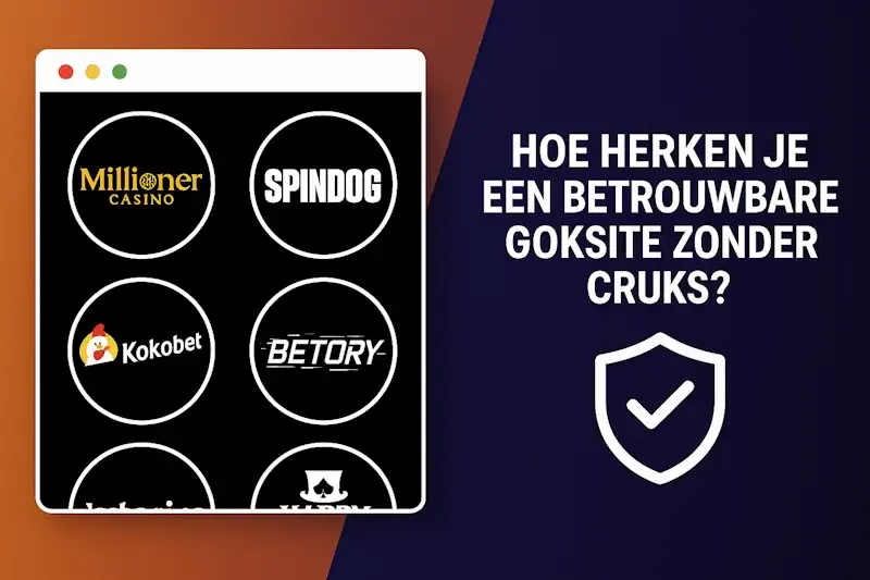 Hoe Herken Je Een Betrouwbaar Goksites Zonder CRUKS?